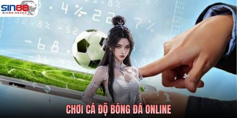 Chơi Cá Độ Bóng Đá Online SIN88 Đồng Hành Cùng Mọi Gamer 3 Chơi Cá Độ Bóng Đá Online SIN88 Đồng Hành Cùng Mọi Gamer