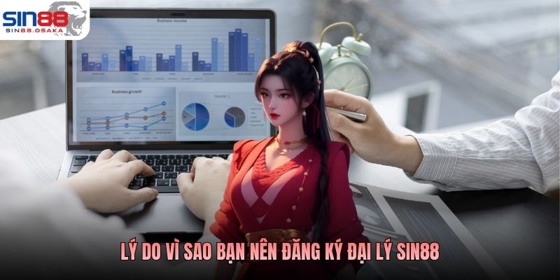 Đại Lý Sin88 - Cơ Hội Kinh Doanh Tỷ Đô Cho Người Mới 2 Lý do vì sao bạn nên đăng ký đại lý Sin88